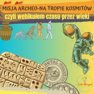 Misja archeo-na tropie kosmitów - program półkolonii dla dzieci 5-10 lat